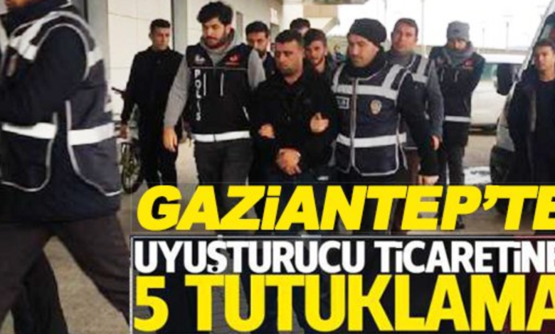 Gaziantep te Yeni Uyuşturucu Operasyonu 5 Tutuklu