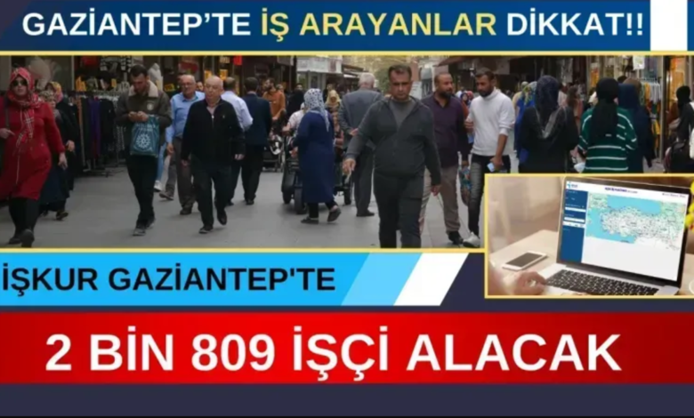 Gaziantep İşkur 3 bine Yakın İşçi Alımı Yapacak