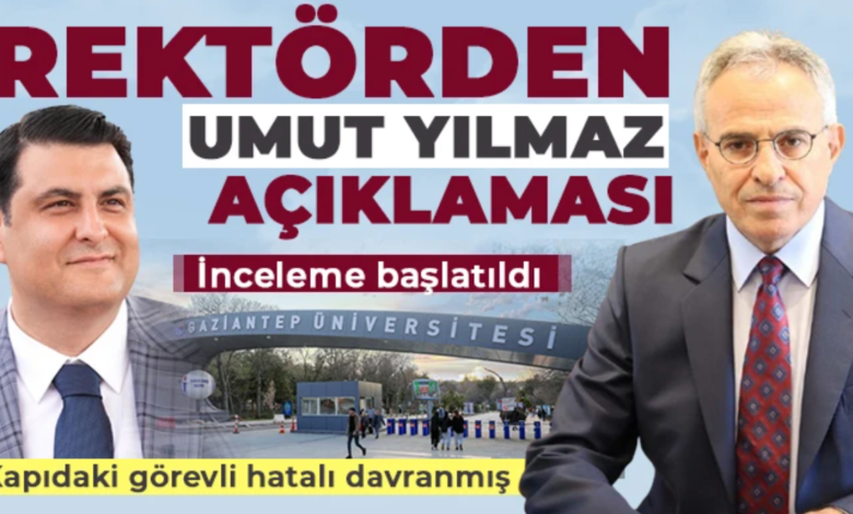 Gaziantep Üniversitesi Rektöründen Umut Yılmaz Açıklaması