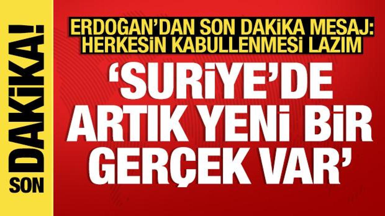 Erdoğan'dan Suriye Mesajı: Yeni Gerçeklik ve Güvenlik Vurgusu