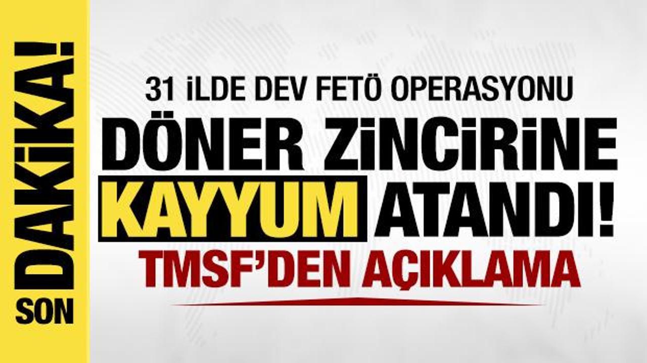 FETÖ Operasyonu: 31 İlde Döner Zincirine Kayyum Atandı