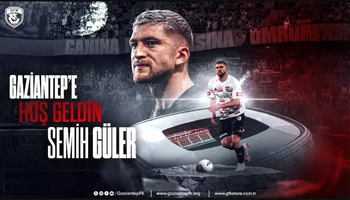 Gaziantep FK, Semih Güler'i Transfer Etti