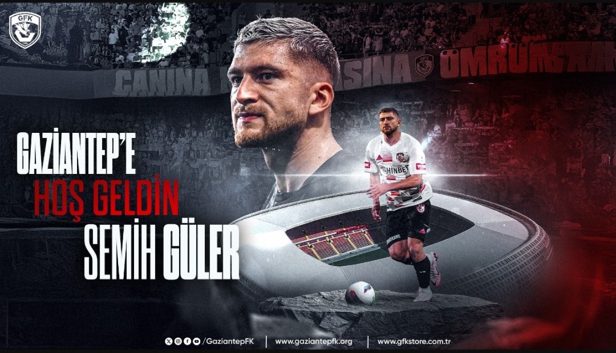 Semih Güler, Gaziantep FK ile 2,5 Yıllık Sözleşme İmzaladı