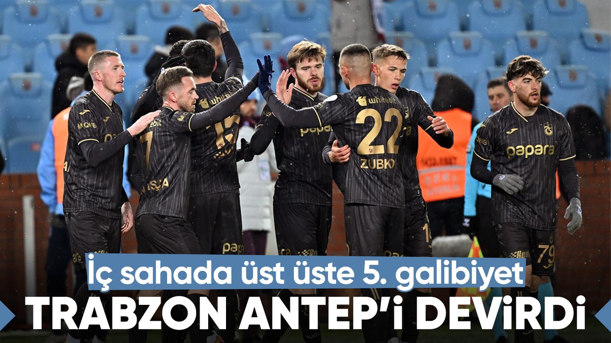 Trabzonspor, Gaziantep FK'yı 3-2 Yenerek 5. Galibiyetini Aldı