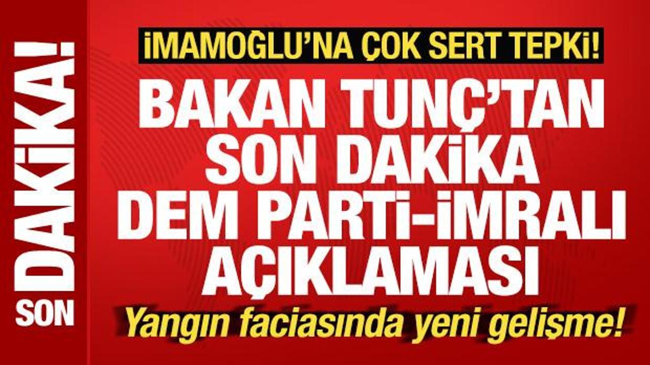 Yılmaz Tunç'tan İmralı Açıklamaları ve İmamoğlu'na Tepki