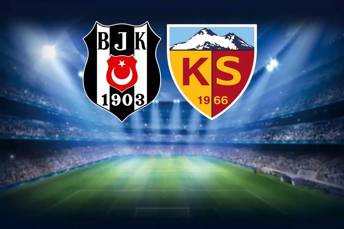 Beşiktaş-Kayserispor Maçının İlk 11'leri ve Detayları