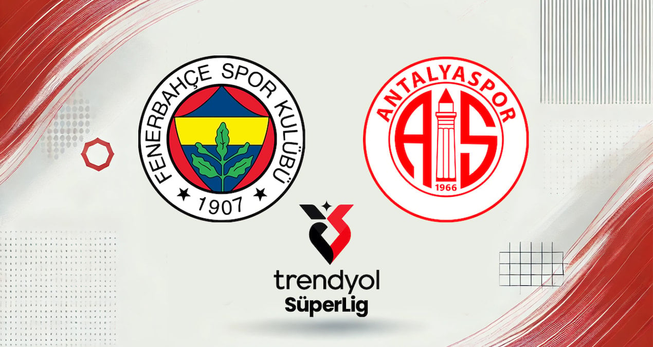 Fenerbahçe - Antalyaspor Maçı Canlı Yayın ve Detaylar