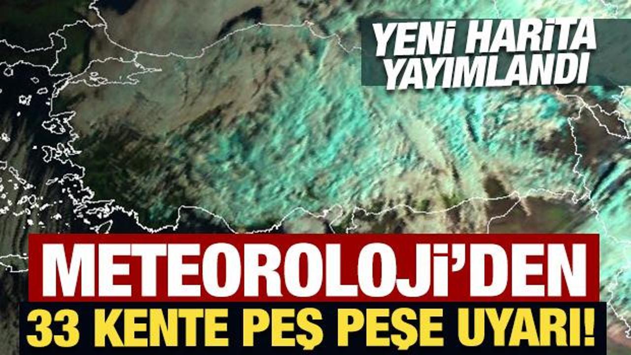 Meteoroloji'den 33 Kente Sarı Kodlu Uyarı!