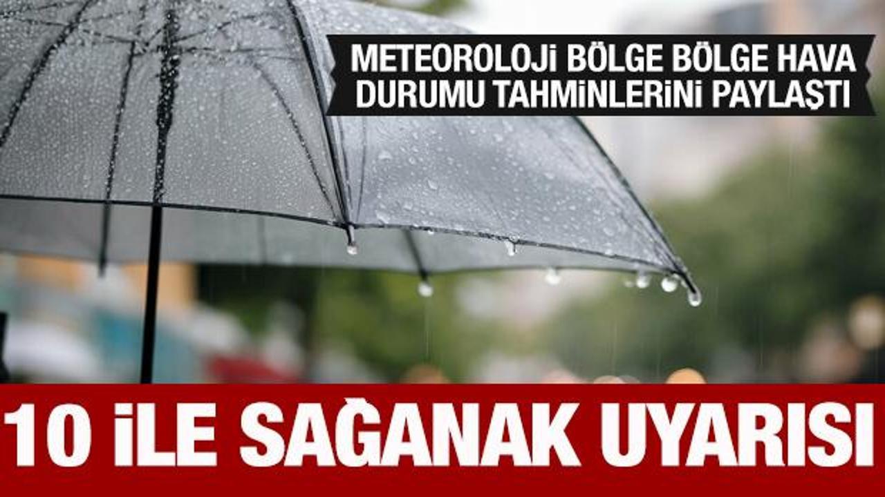 Meteorolojiden 10 İle Sağanak Uyarısı