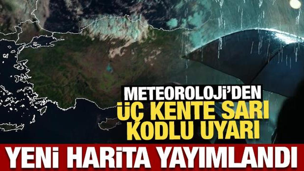 Meteoroloji 3 Kente Kritik Sarı Kodlu Uyarı ve Yeni Hava Durumu Haritası