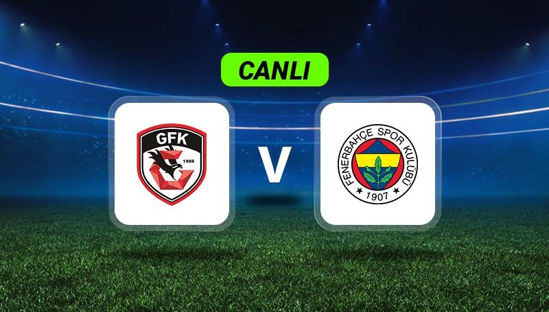 Gaziantep FK - Fenerbahçe Süper Lig Maçı Canlı Anlatımı