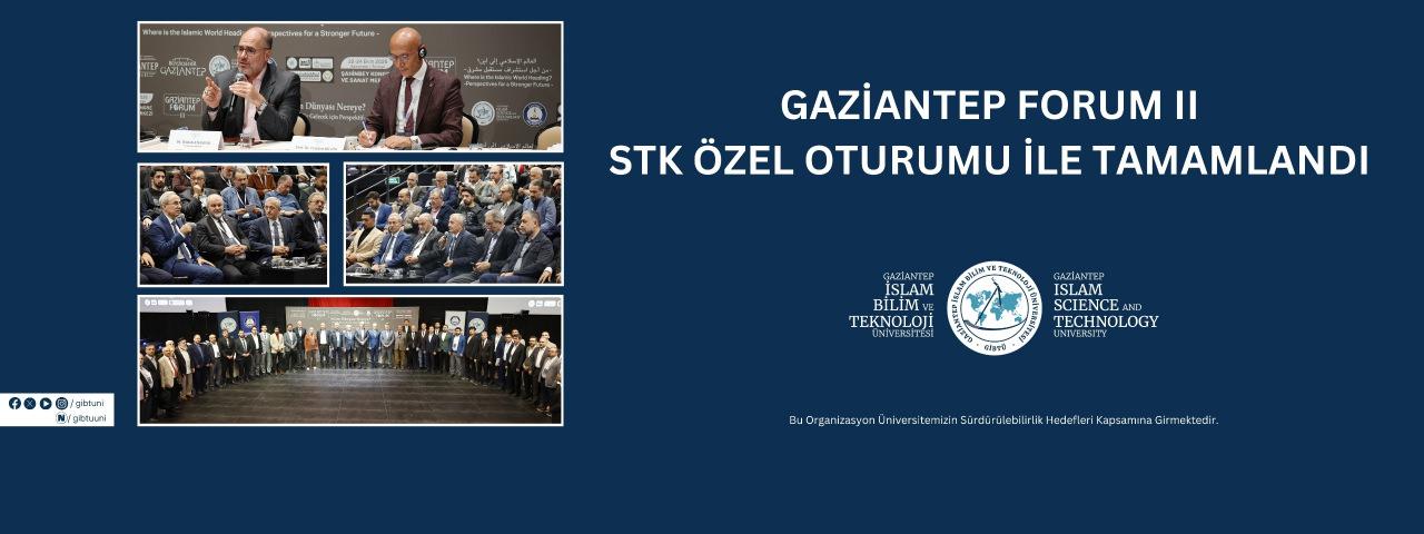 Gaziantep Forum II, STK özel oturumu ile Tamamlandı