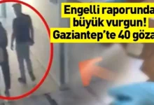 sahte engelli raporu - Gaziantep'te Sahte Rapor Skandalı: Para Verene Engelli Ki...