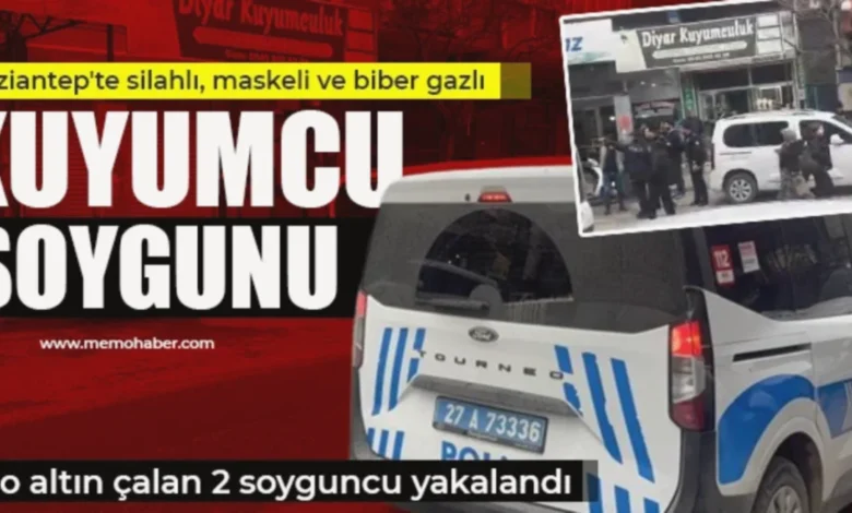 Gaziantep kuyumcu soygunu - Kuyumcu Soygunu: Altınları Çalanlar Yakalandı