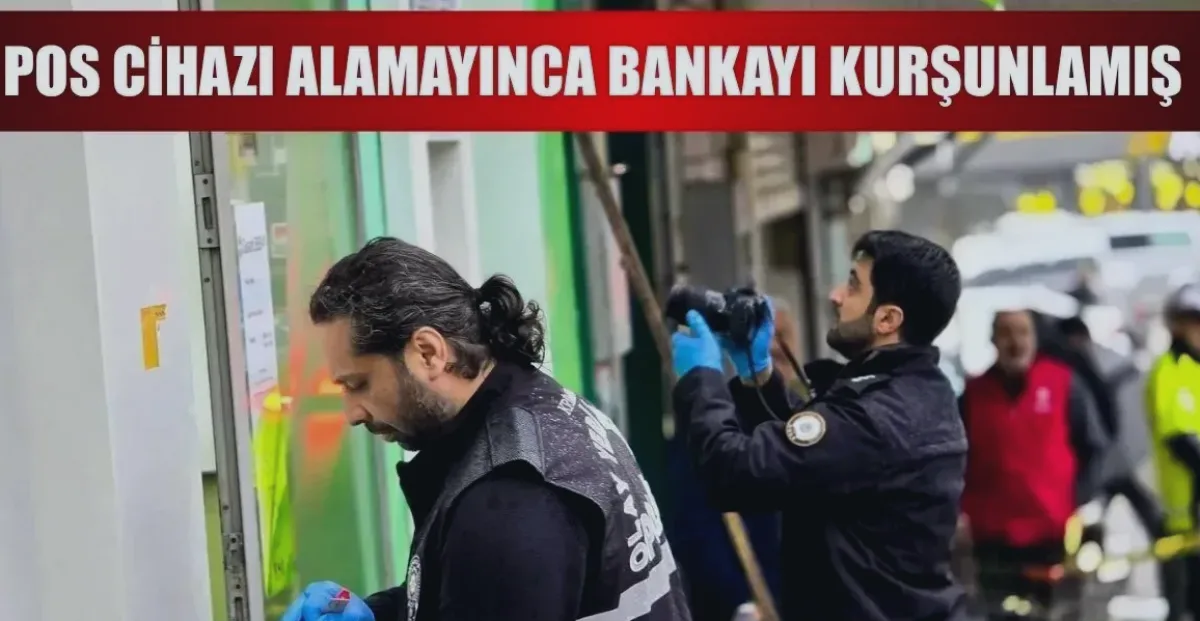 Banka Kurşunlama: POS Reddi Nedeniyle Gerçekleşti