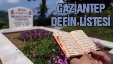 Gaziantep defin - Gaziantep Defin Listesi: Veda Eden Canlar