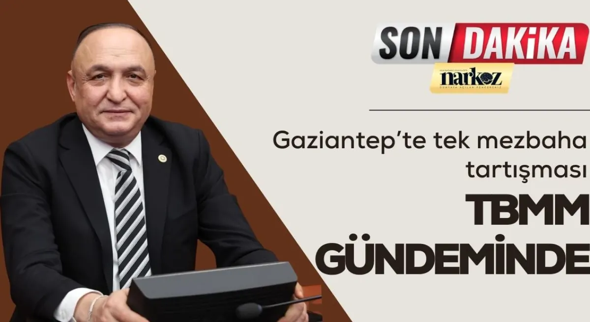 Gaziantep Mezbaha Sorunu TBMM'de