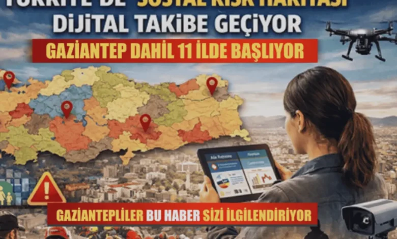 Sosyal Risk Haritası - Gaziantep'te Ailelere Özel Sosyal Risk Takibi Başlıyor