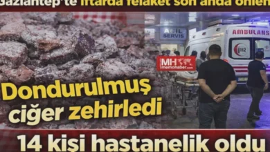 iftar zehirlenmesi - Gaziantep'te İftar Felaketi: Dondurulmuş Ciğer Zehirlenmesi