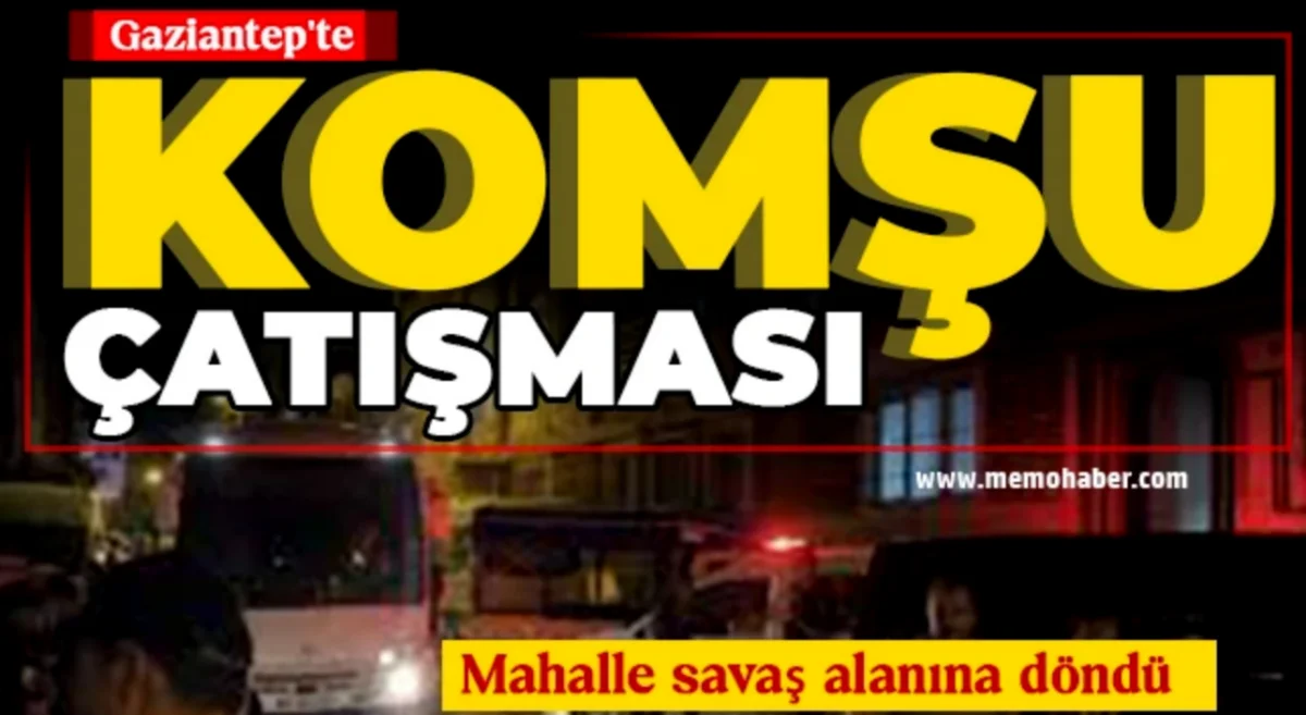 Komşu Çatışması: Yaralılar Var