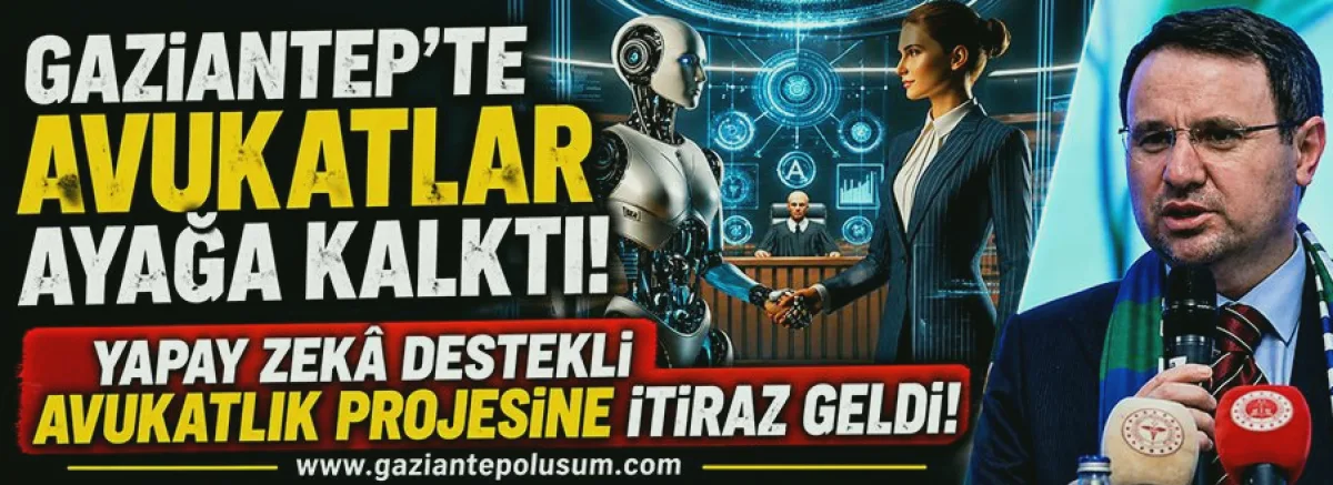Gaziantep Avukatlar AI'a Karşı Savunmada