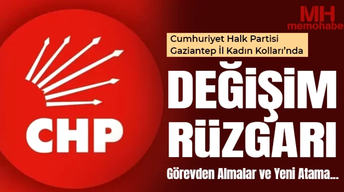 Gaziantep CHP Kadın Kollarında Sürpriz Değişiklik