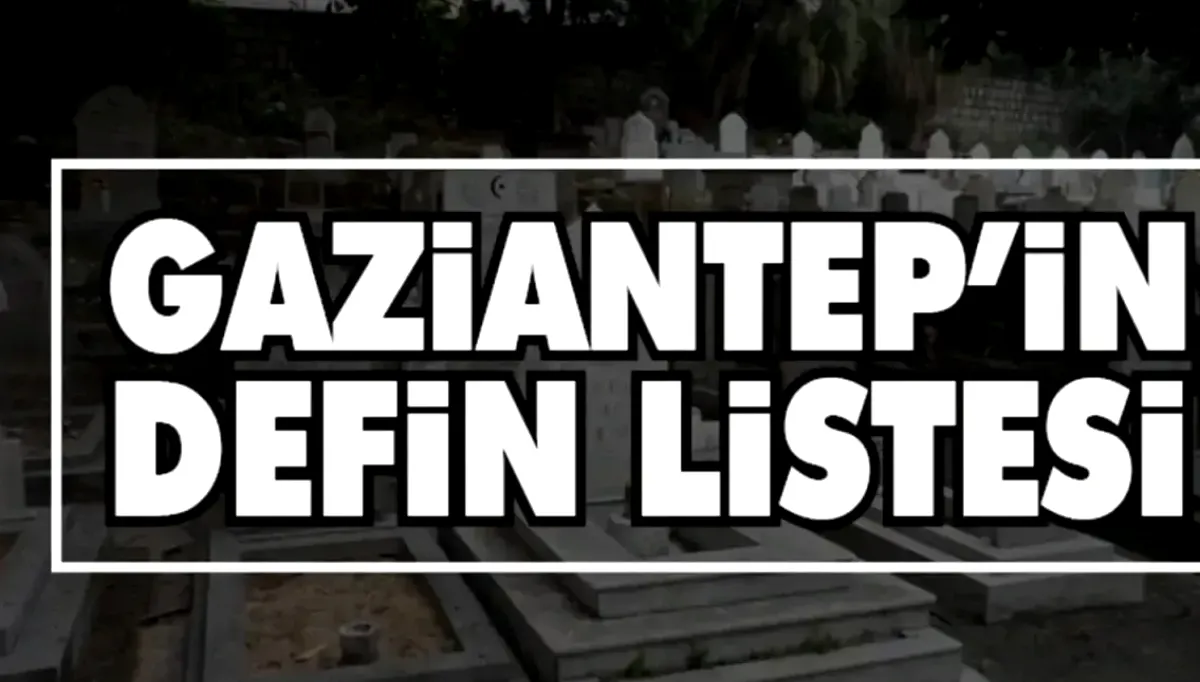 Gaziantep defin listesi: 20 can uğurlandı