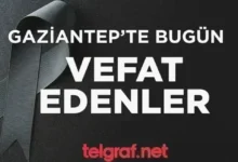 Gaziantep vefat - Gaziantep Vefat: Acı Haberler Derlendi