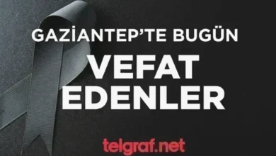 Gaziantep vefat - Gaziantep Vefat: Acı Haberler Derlendi
