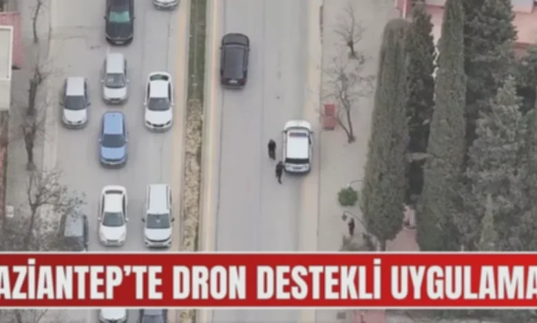 dronlu denetim - Gaziantep'te Dronlu Denetim: 14 Gözaltı