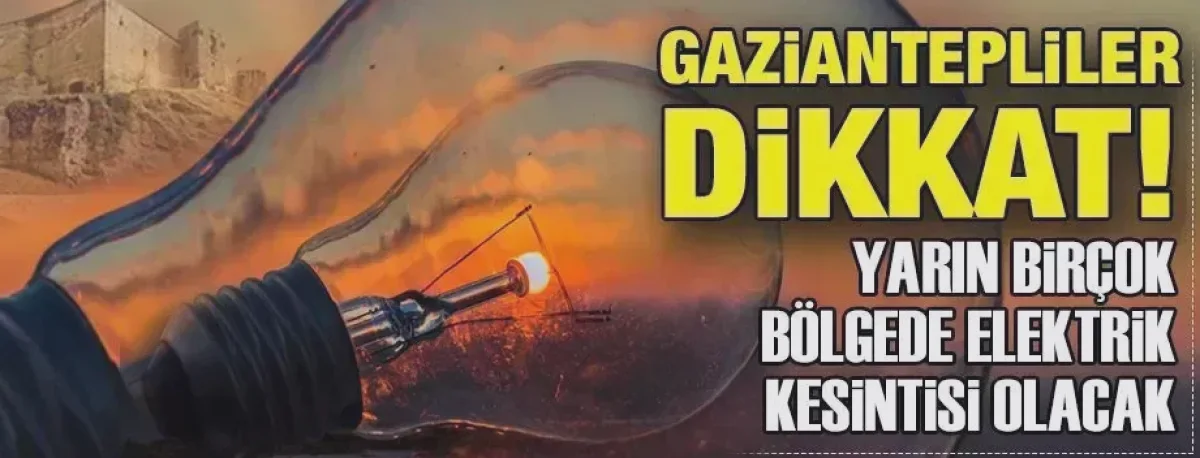 Gaziantep'te Elektrik Kesintisi: Hazırlıklı Olun!