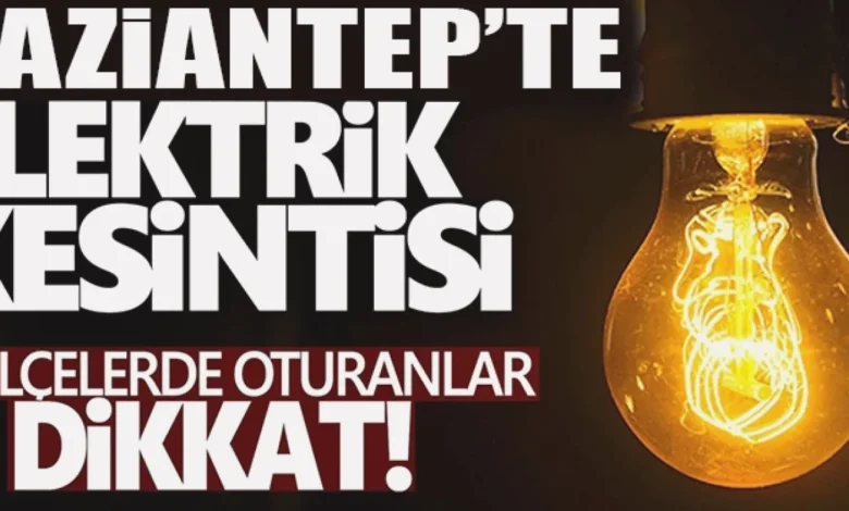 Gaziantep elektrik kesintisi - Gaziantep'te Elektrik Kesintisi: Şehitkamil'de Bakım Var