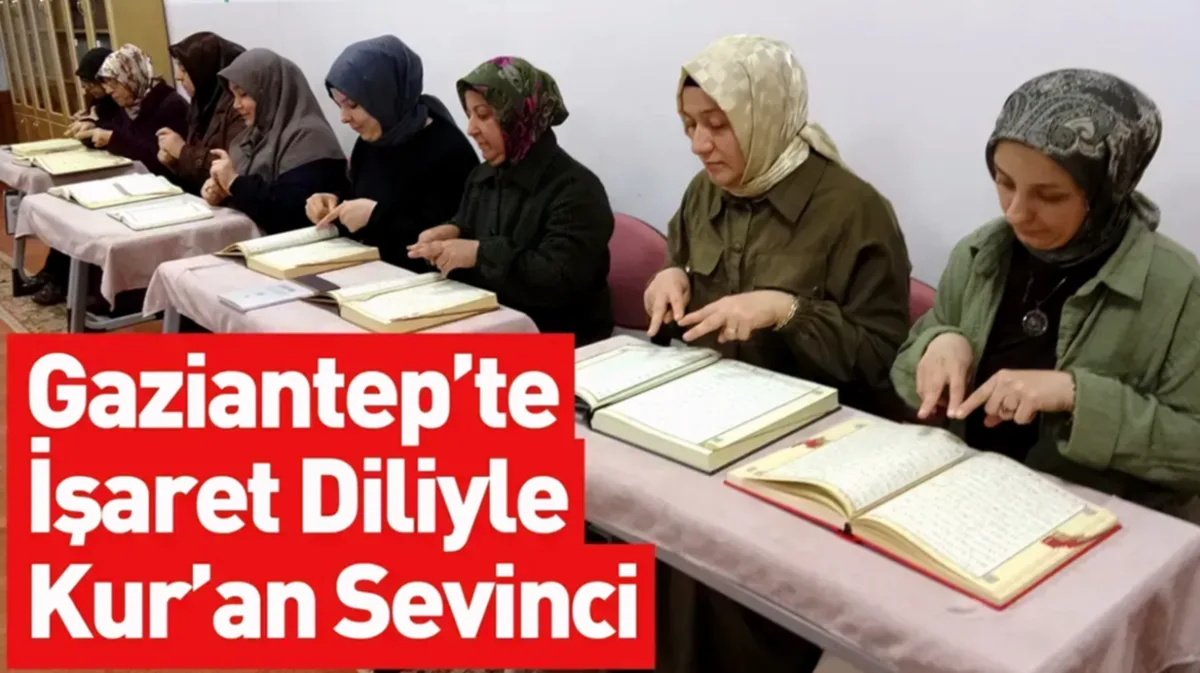 İşaret Diliyle Kur'an: Engel Tanımayan Sevgi