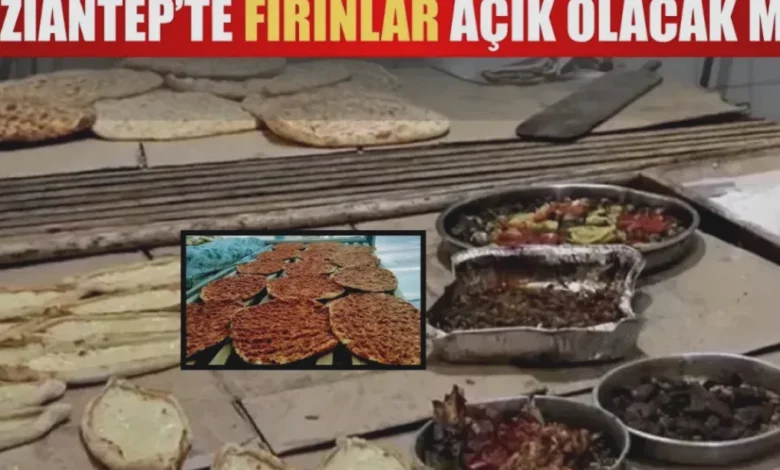 Gaziantep fırınlar - Gaziantep Fırınlar Açık Mı? Bayramda Ekmek Bulmak Zor Mu?