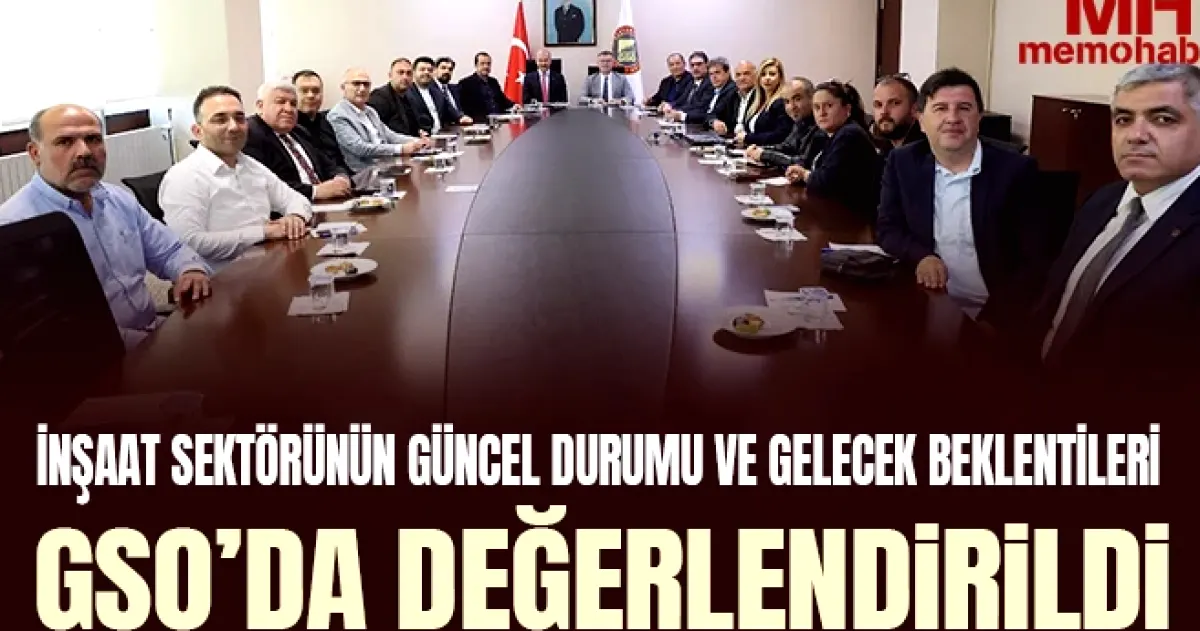Gaziantep İnşaat Sektörü Geleceği Tartışıldı