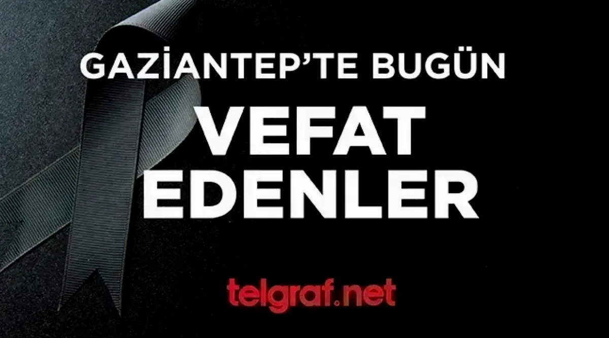 Gaziantep'te 18 Vatandaş Vefat Etti