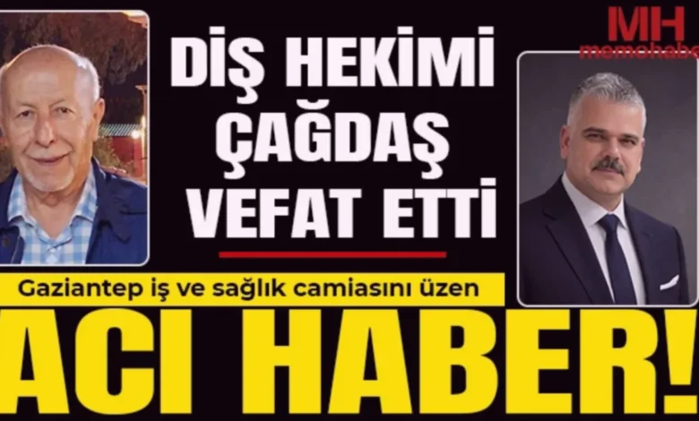 Diş Hekimi Çağdaş - Gaziantep'te Diş Hekimi Çağdaş Vefat Etti