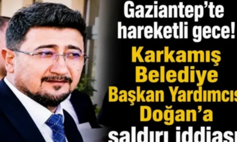 Belediye Başkan Yardımcısı Saldırı - Karkamış Belediye Başkan Yardımcısı Silahlı Saldırıya Uğradı