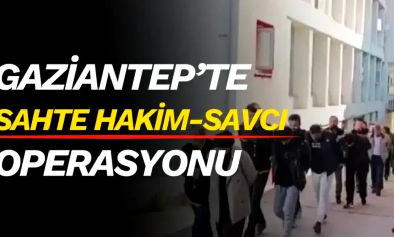 sahte hakim - Sahte Hakim Skandalı: Gaziantep'te Şok