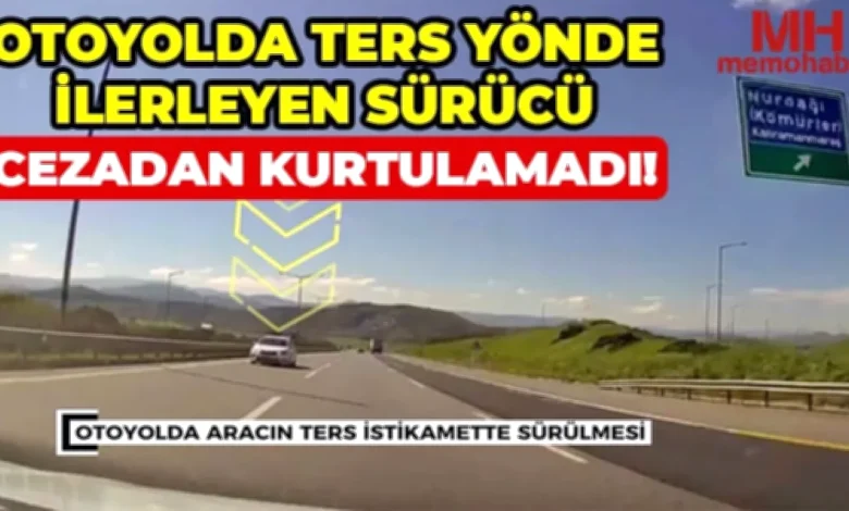 ters yön ceza - Ters Yön Cezası: 90 Bin TL Şok!