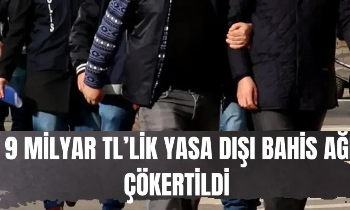 Yasa Dışı Bahis: Gaziantep'te 9 Milyar TL'lik Operasyon