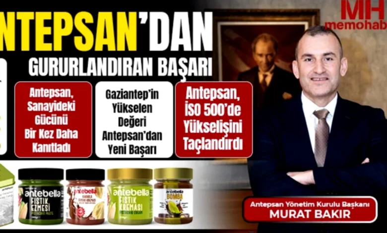 Antepsan yükseliş - Antepsan: Gaziantep'ten İSO 500'e Yükseliş
