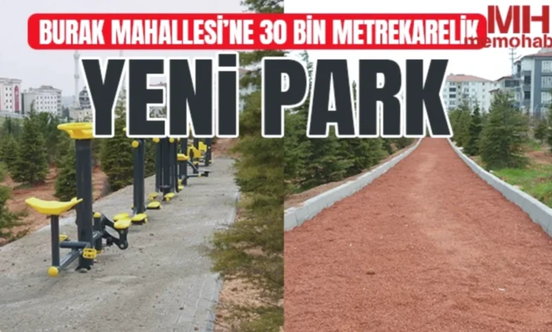 Burak yeni park - Burak'a dev park: Yeşil mi, vaat mi?