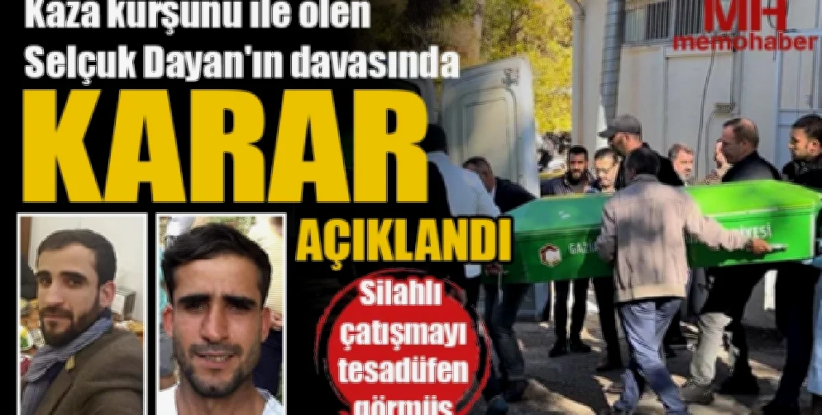 Dayan Davası: Kaza Kurşunu Karara Bağlandı