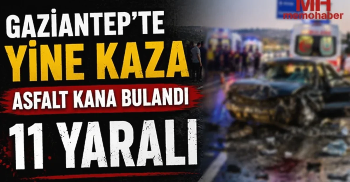 Gaziantep Kazaları: Asfalt Yine Kana Bulandı