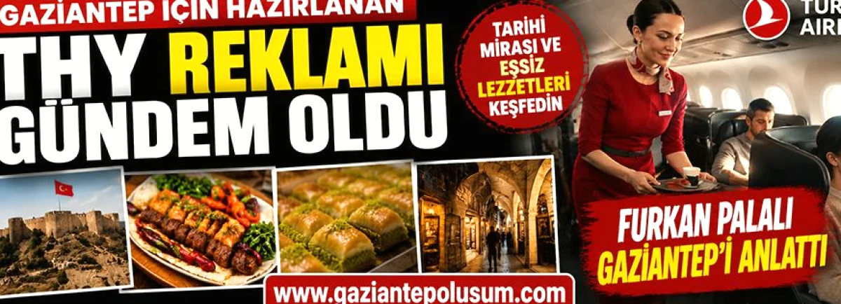 Gaziantep Kültürel Mirası: THY Reklamı Gaziantep Kültürün...