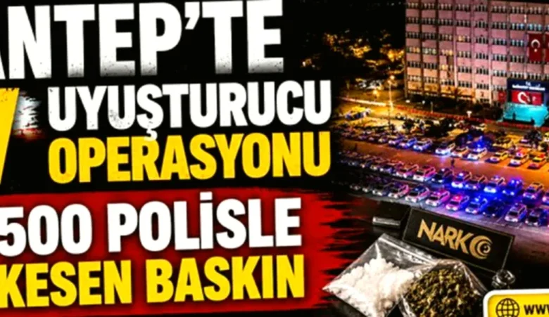 uyuşturucu operasyonu - Gaziantep'te Dev Narkotik: Uyuşturucu Ağı Çökertildi