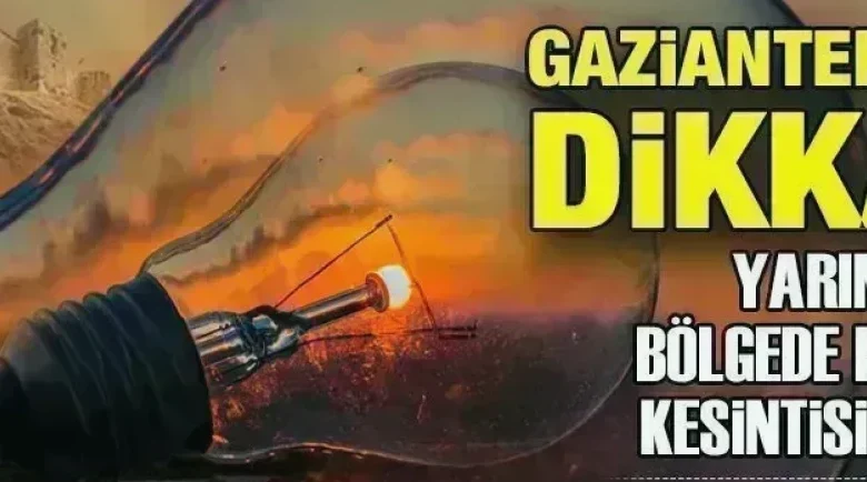 Gaziantep elektrik kesintisi - Gaziantep'te Elektrik Kesintisi: Hazırlıklı Olun!