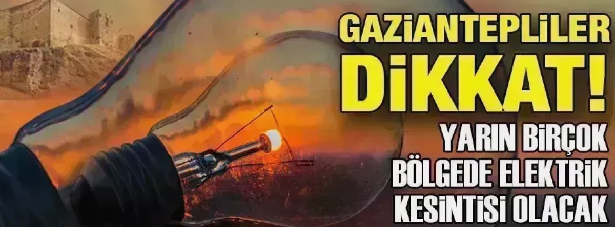 Gaziantep'te Elektrik Kesintisi: Hazırlıklı Olun