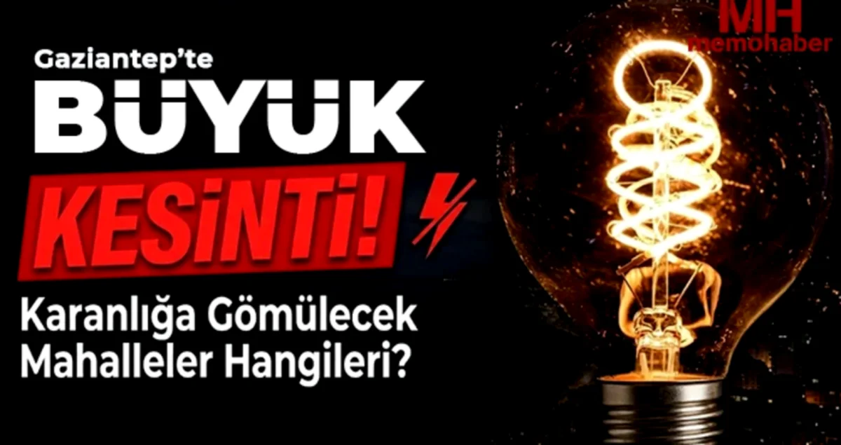 Gaziantep'te Elektrik Kesintisi: Nurdağı ve Şahinbey'de T...